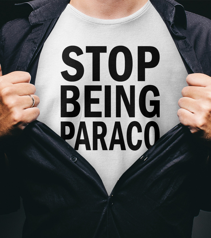 Teo Stop Being Paraco T-Shirt