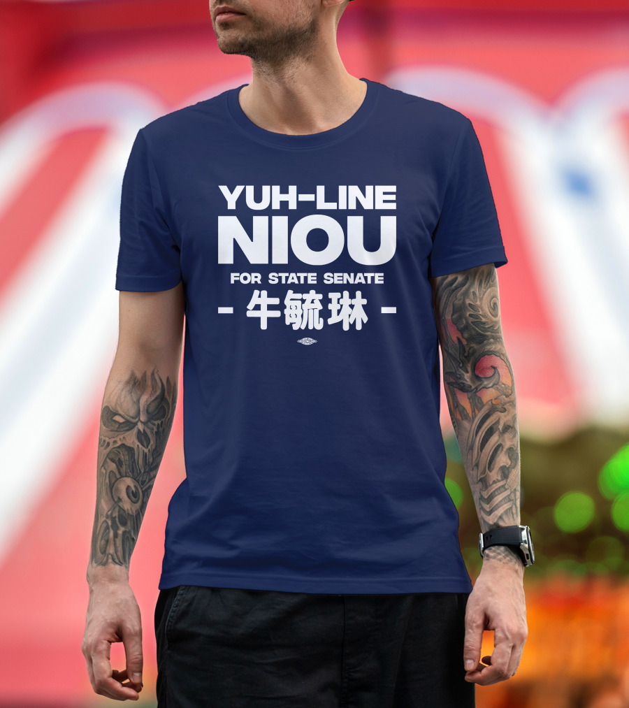 Yuh-Line Niou For State Senate 牛舜琳 T-Shirt
