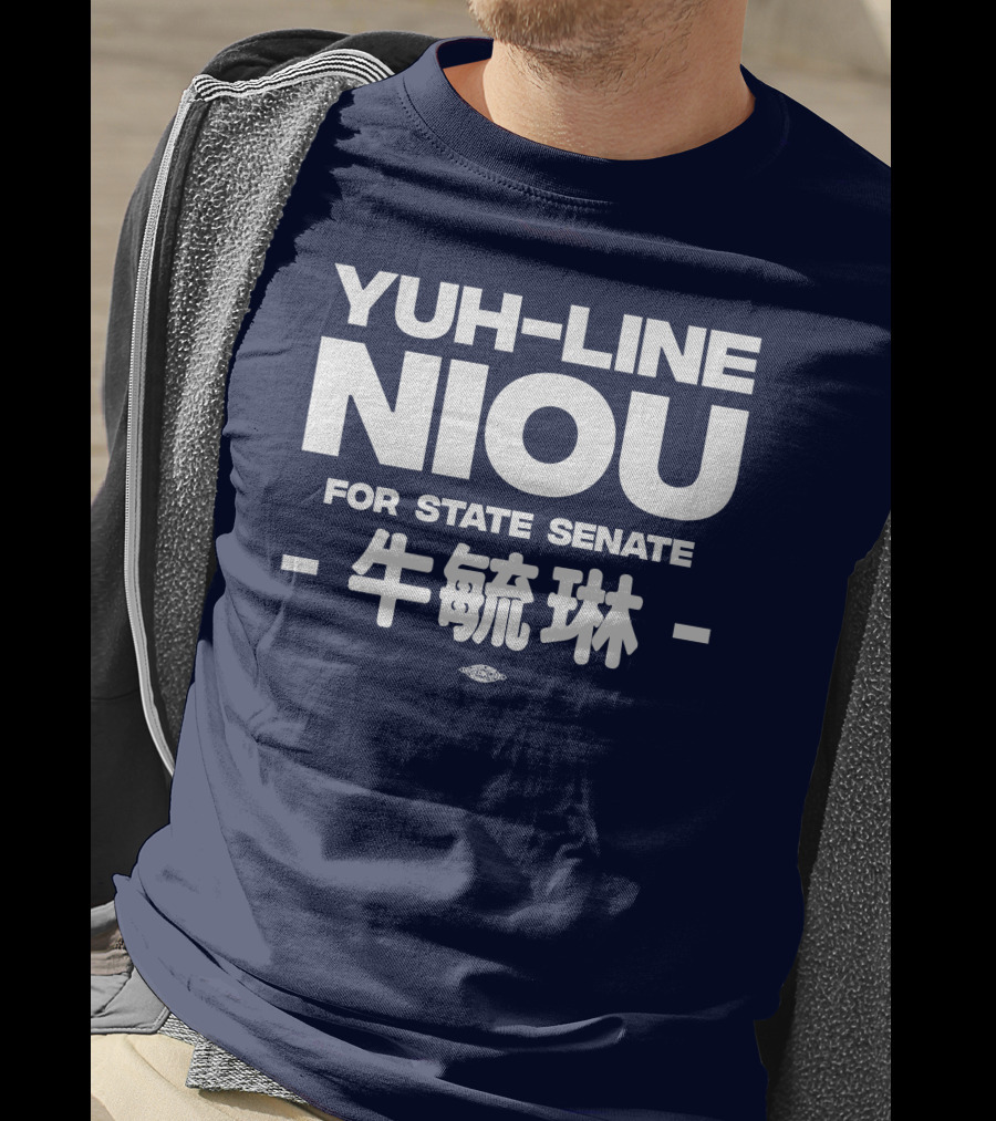 Yuh-Line Niou For State Senate T-Shirt