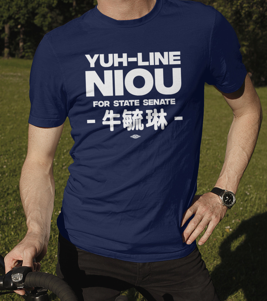 Yuh-Line Niou For State Senate T-Shirt