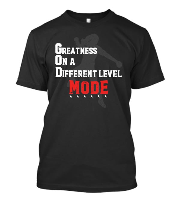 Greatness On A Different Level Mode Silhouette G.O.D T-Shirt
