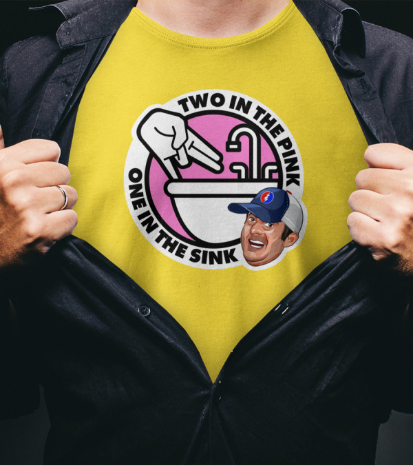 Jon Weiner Lebatard And Friends Merch Two In The Pink One In The Sink T-Shirt