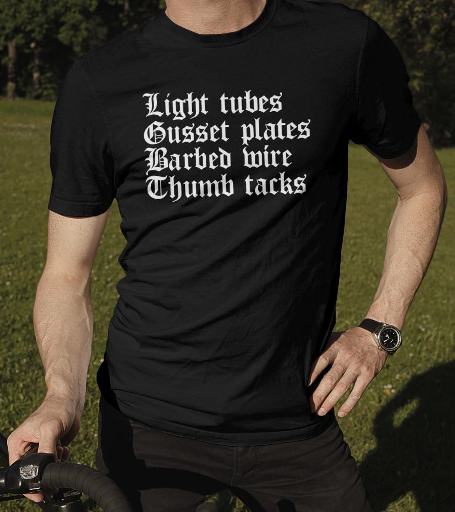 Light Tubes Gusset Plates Barbed Wire Thumb Tacks Gothic Text T-Shirt