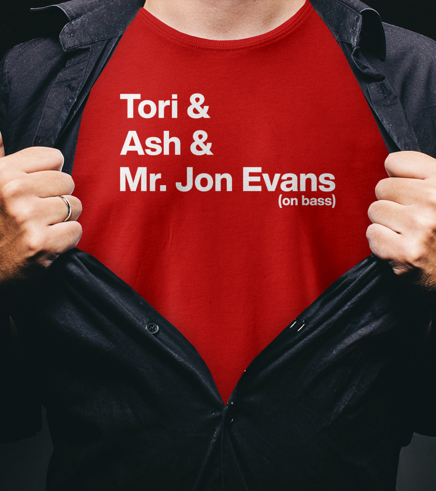 Tori And Ash And Mr. Jon Evans (On Bass) T-Shirt