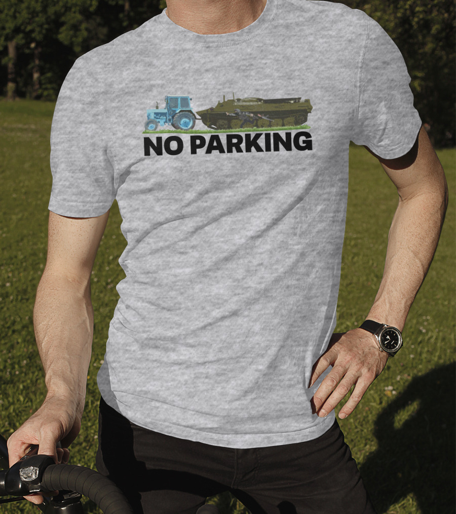 No Parking Blue Tractor Towing Russian Tank T-Shirt