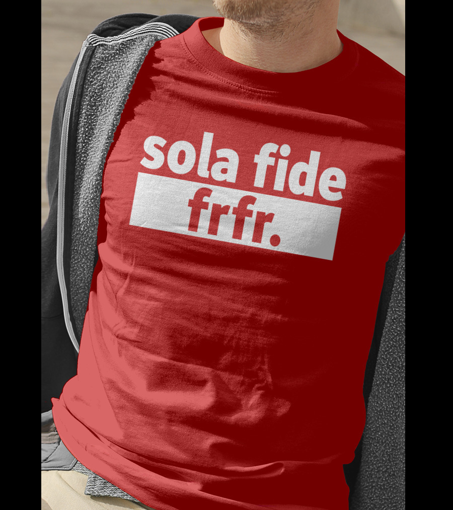 Sola Fide Frfr Bold Minimalist T-Shirt