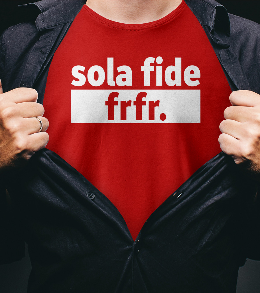 Sola Fide Frfr Bold Minimalist T-Shirt