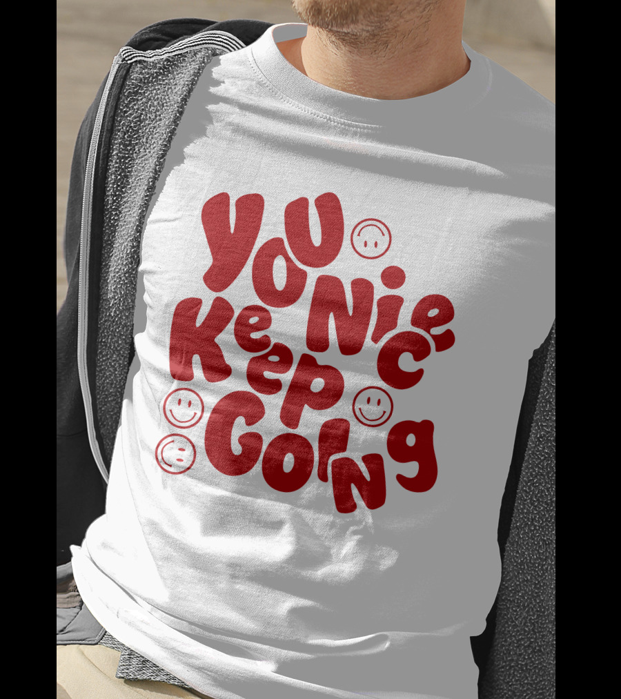 JM1013 You Nice Keep Going Red Smiley Face T-Shirt