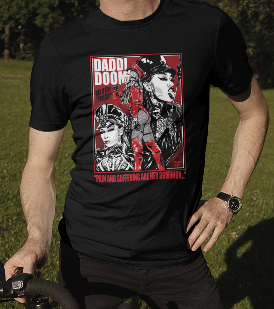 Daddi Doom Pain And Suffering Are Her Dominion Say It Like You Mean It T-Shirt