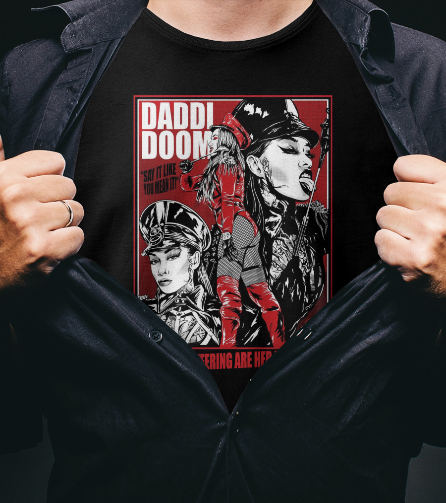 Daddi Doom Pain And Suffering Are Her Dominion Say It Like You Mean It T-Shirt