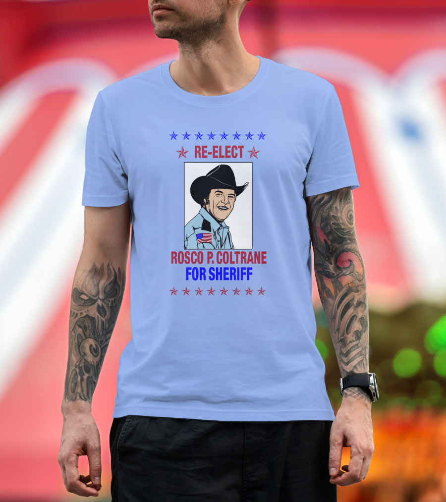 Re-Elect Rosco P. Coltrane For Sheriff Star-Spangled Campaign T-Shirt