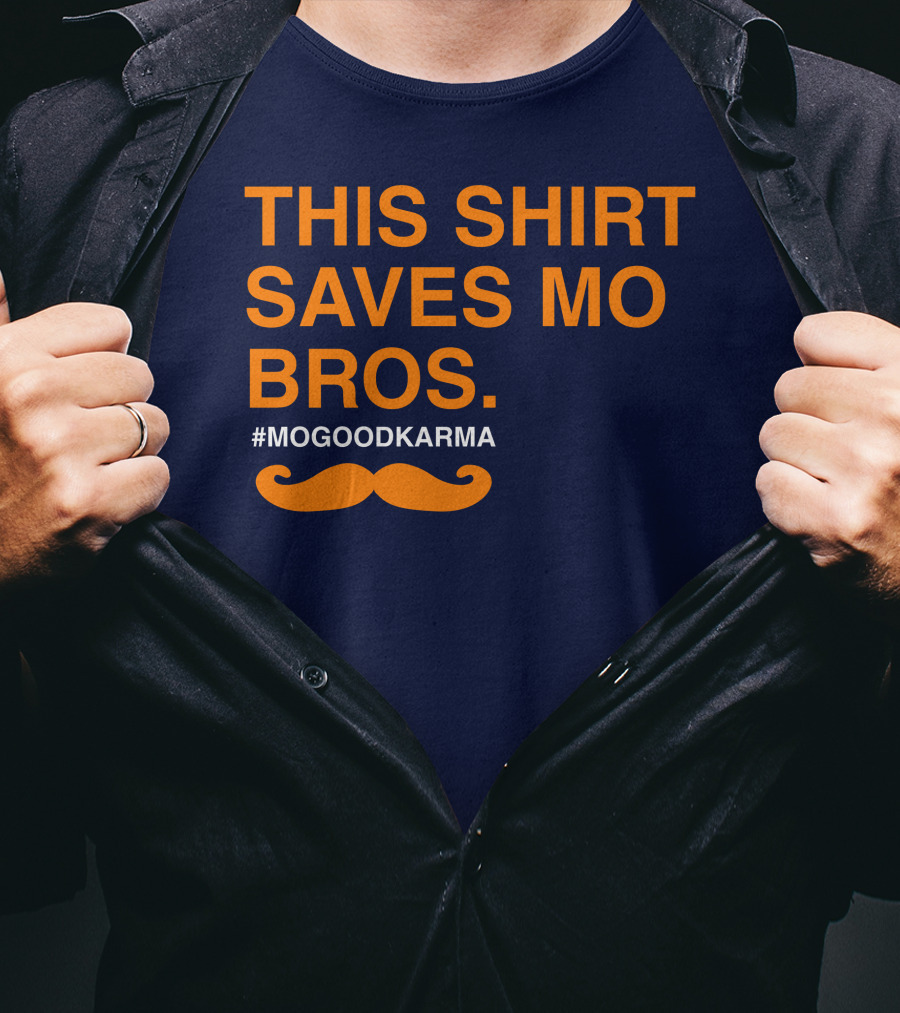 This Shirt Saves MO Bros #Mogoodkarma Moustache T-Shirt