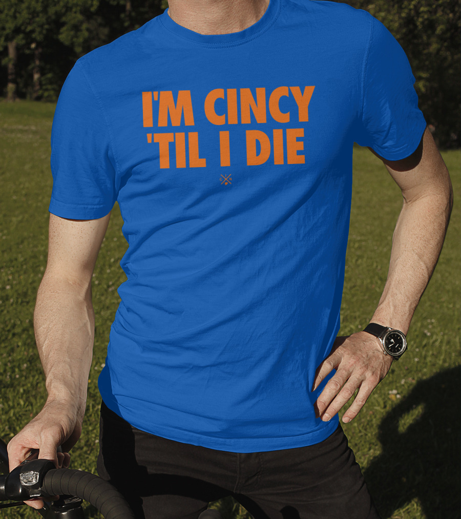 I'm Cincy 'Til I Die Orange Text Blue Background T-Shirt