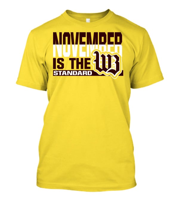 November Is The Standard WB T-Shirt