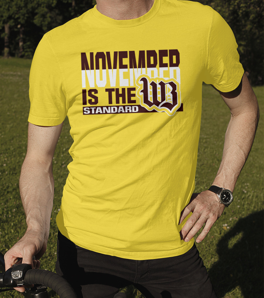 November Is The Standard WB T-Shirt