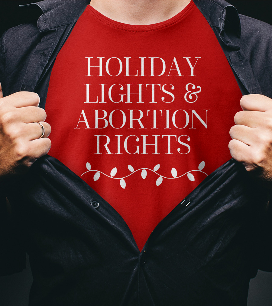 Holiday Lights And Abortion Rights T-Shirt