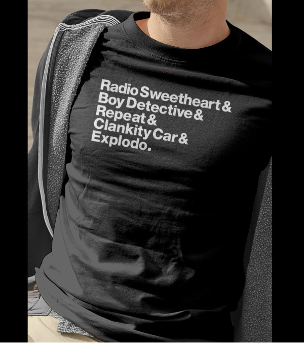Maximum Fun Store Radio Sweetheart Boy Detective Repeat Clankity Car Explodo T-Shirt