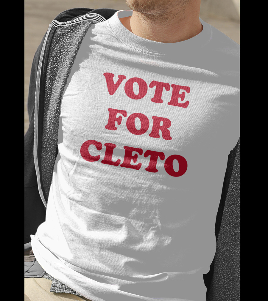Vote For Cleto T-Shirt