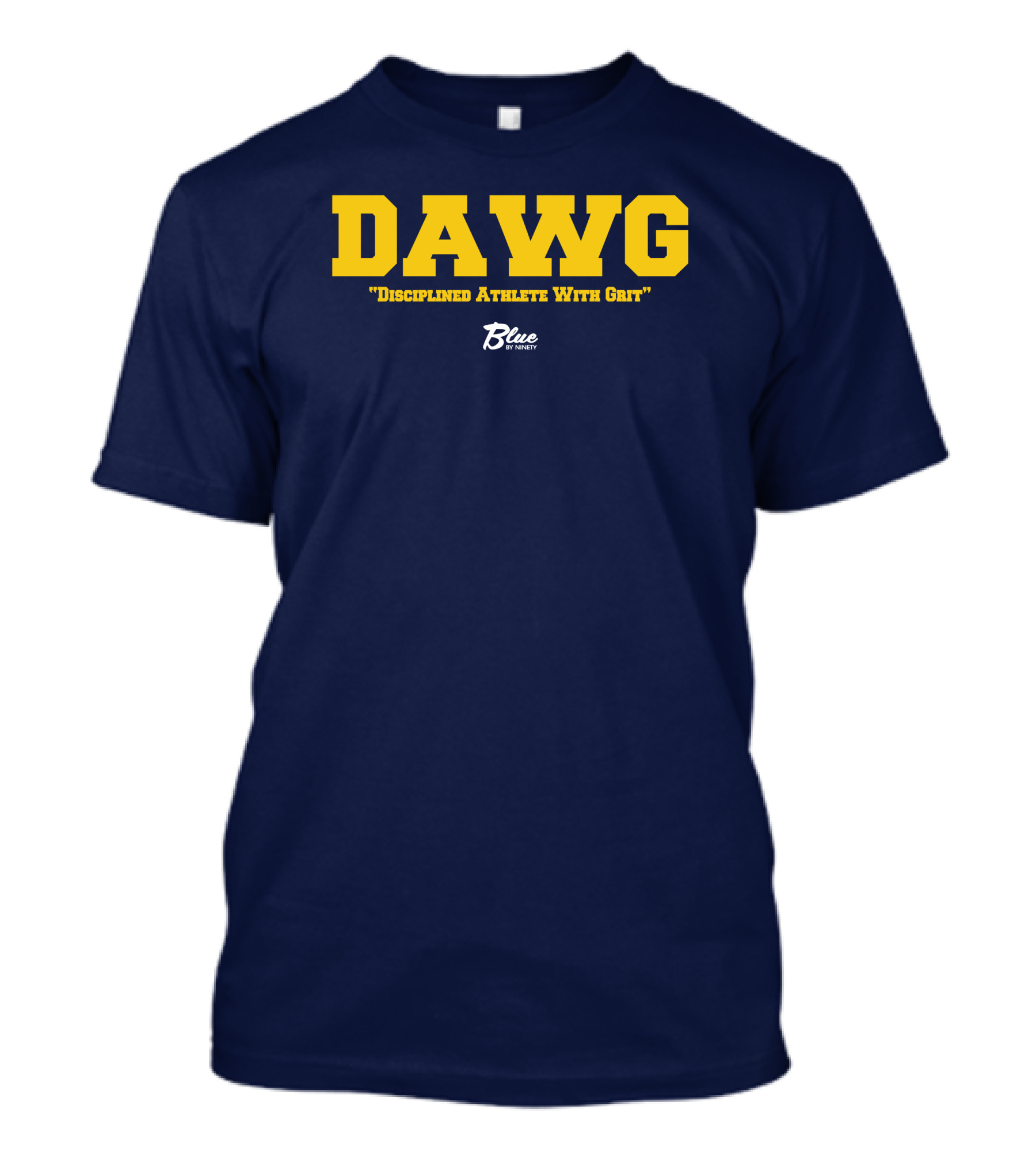DAWG Disciplined Athlete With Grit Blue By Ninety T-Shirt