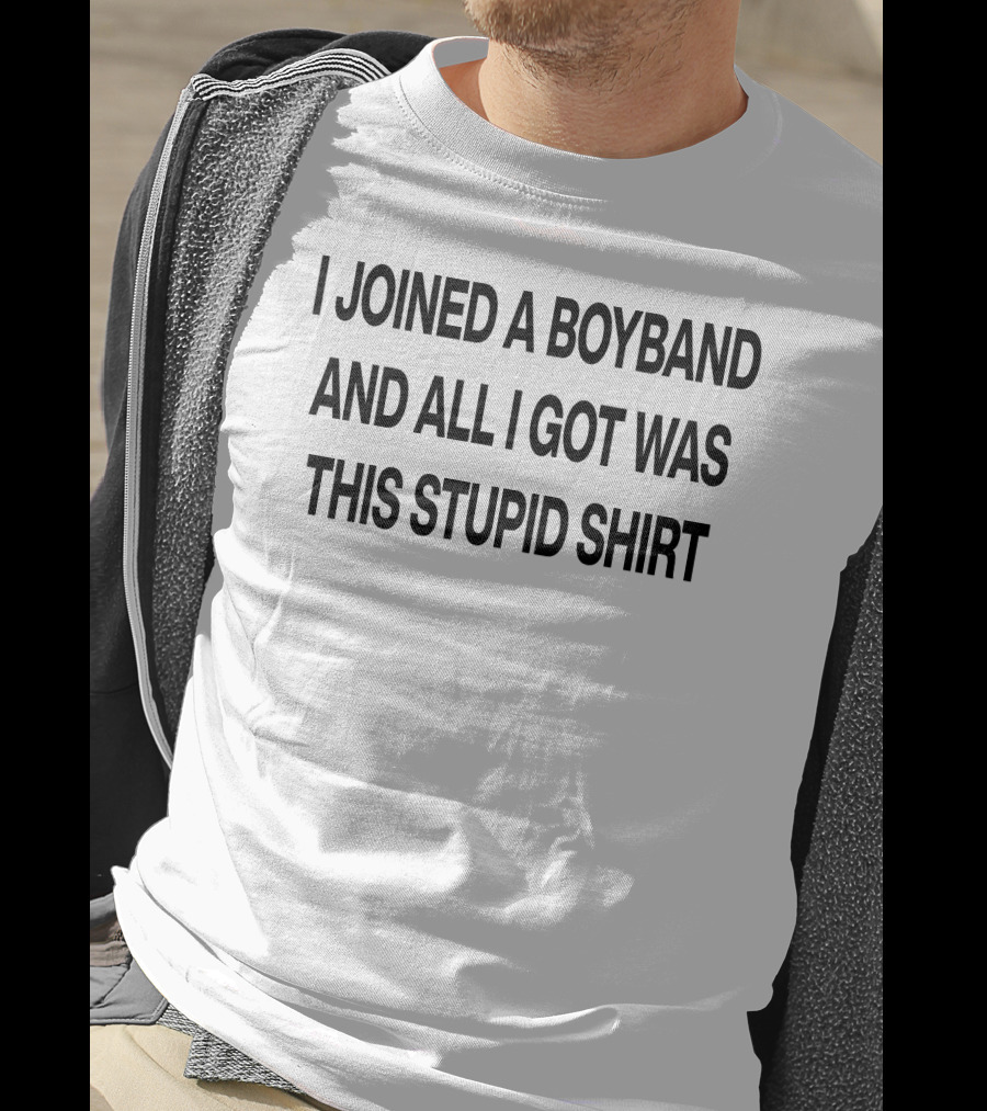 I Joined A Boyband And All I Got Was This Stupid T-Shirt