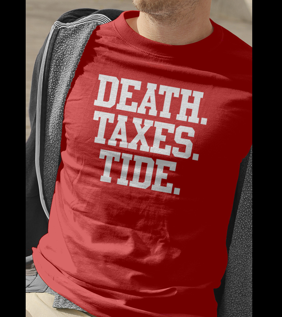 Death Taxes Tide Tide Fans T-Shirt
