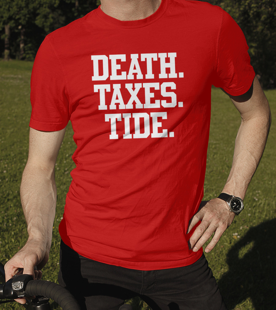 Death Taxes Tide Tide Fans T-Shirt