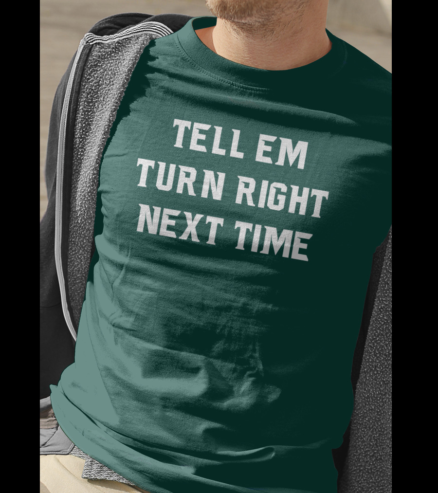 Michigan State Spartans Baseball Tell Em Turn Right Next Time T-Shirt