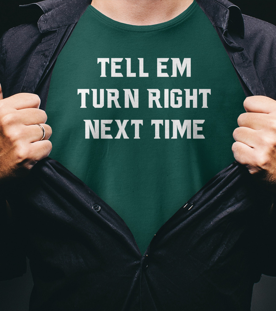Michigan State Spartans Baseball Tell Em Turn Right Next Time T-Shirt
