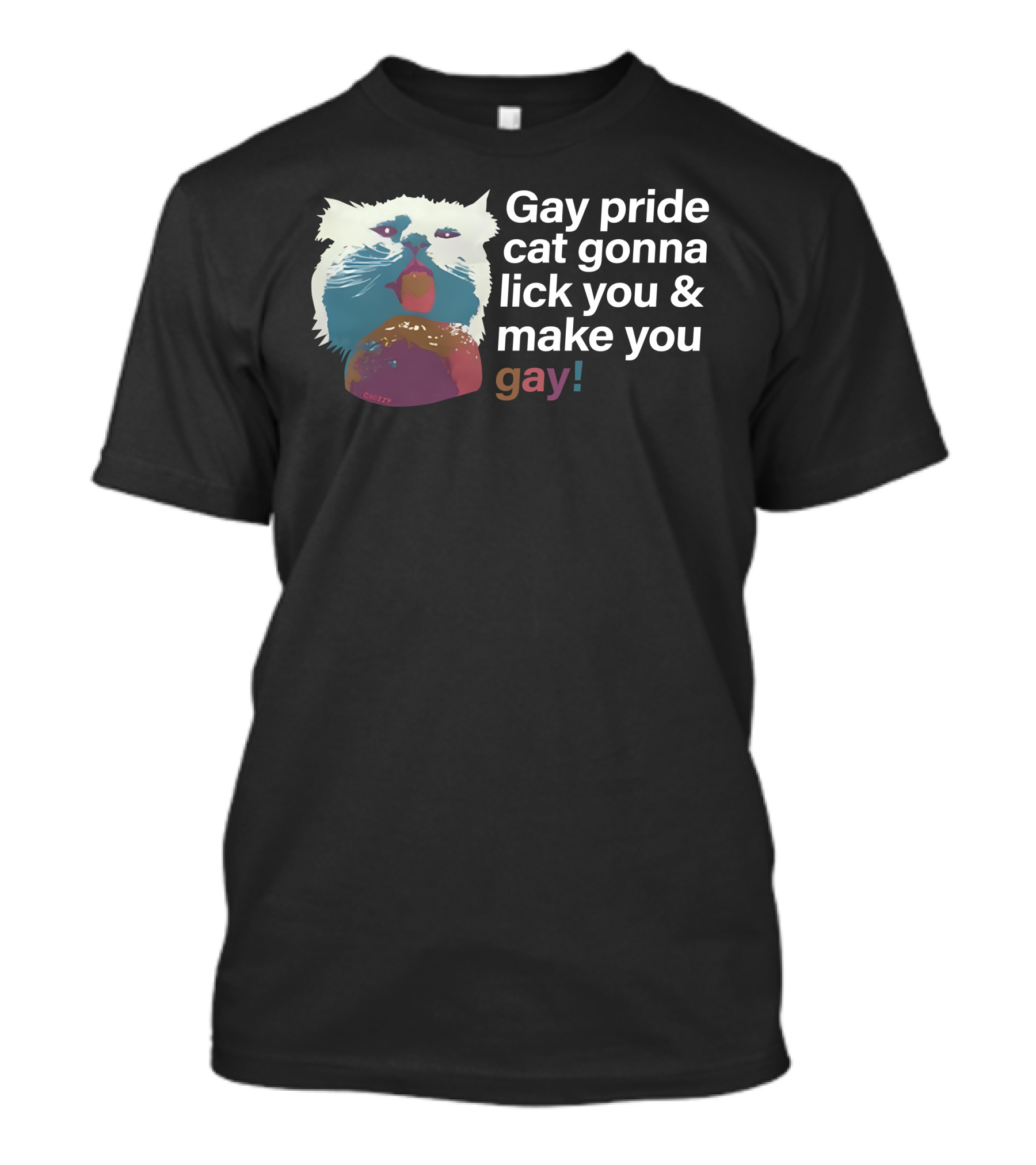 Gay Pride Cat Gonna Lick You And Make You Gay T-Shirt