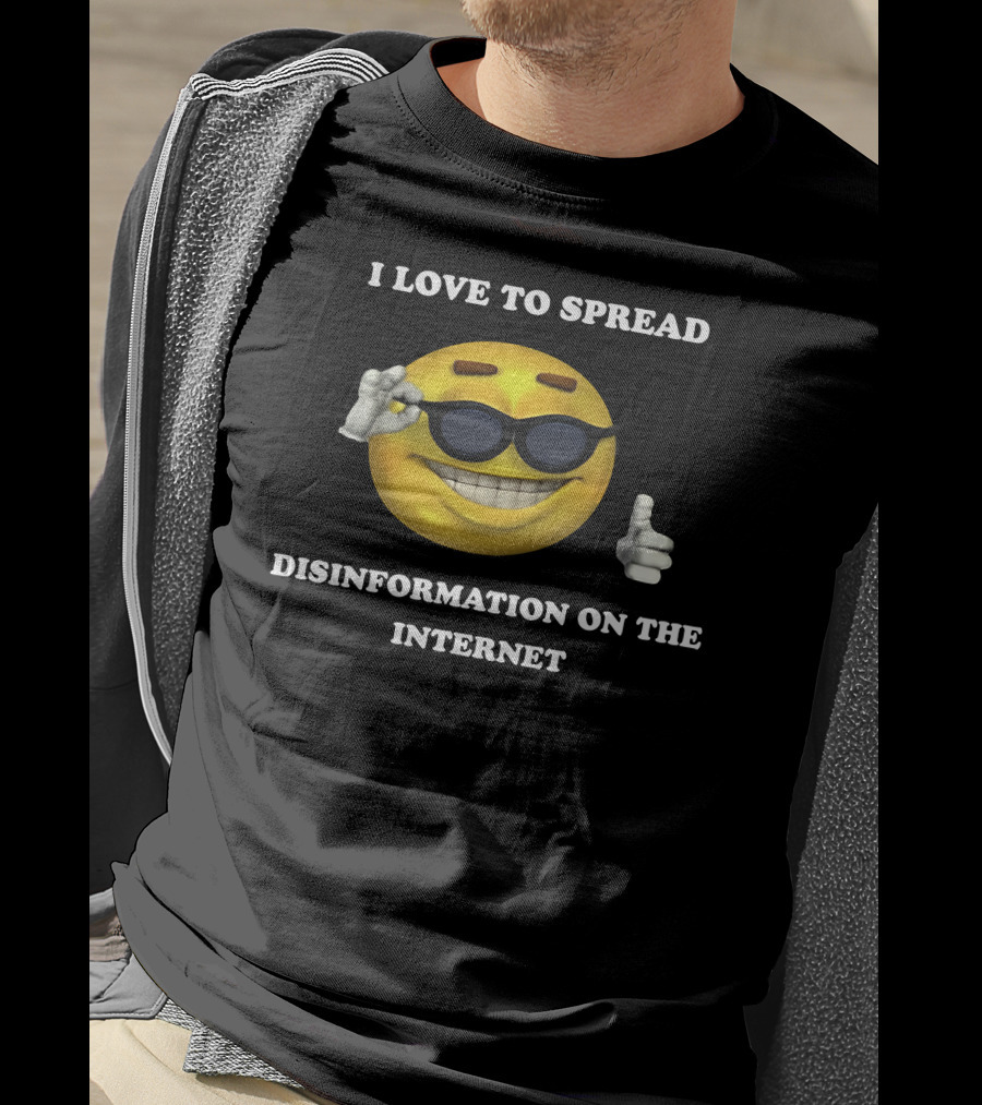 I Love To Spread Disinformation On The Internet Smiling Emoji With Sunglasses Thumbs Up T-Shirt
