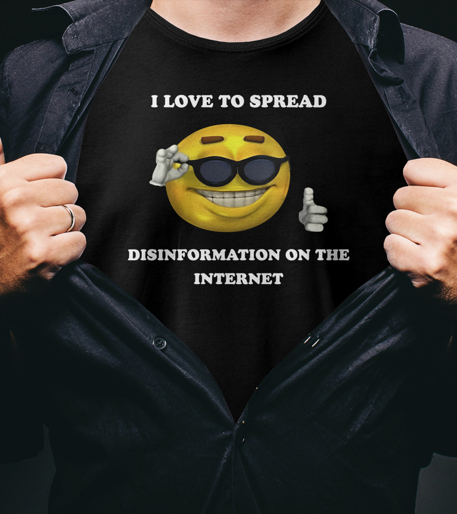 I Love To Spread Disinformation On The Internet Smiling Emoji With Sunglasses Thumbs Up T-Shirt