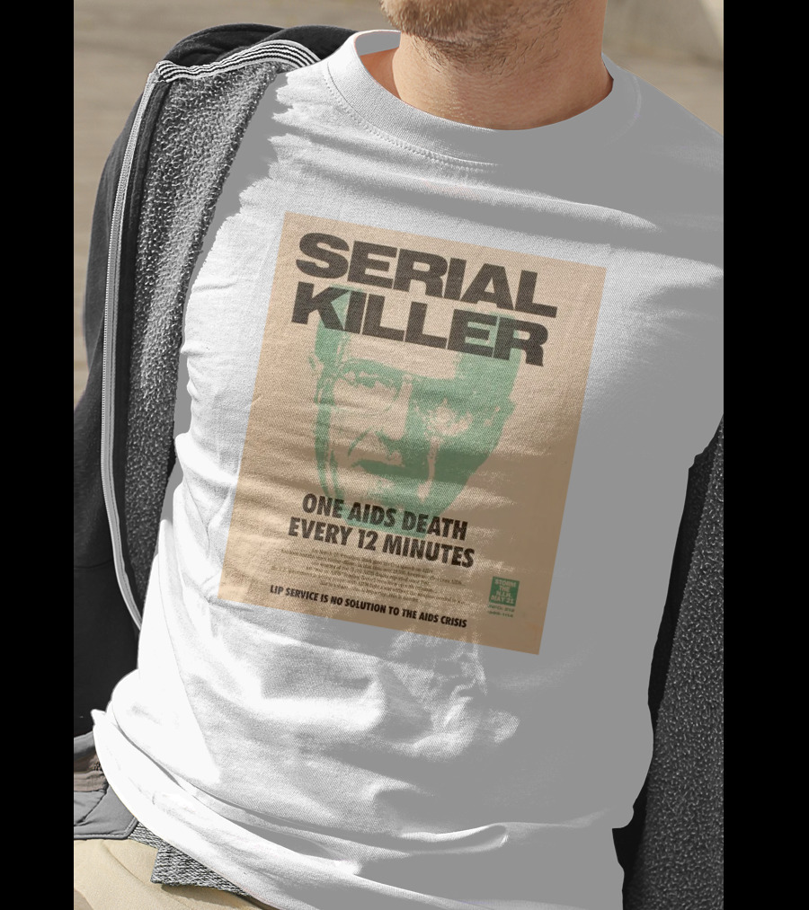 Serial Killer George Bush One Aids Death Every 12 Minutes Lip Service Is No Solution To The AIDS Crisis T-Shirt