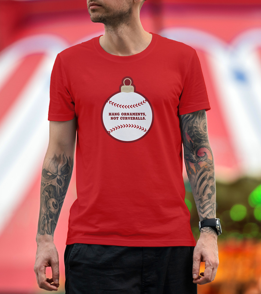 Hang Ornaments Not Curveballs Baseballism Baseball T-Shirt