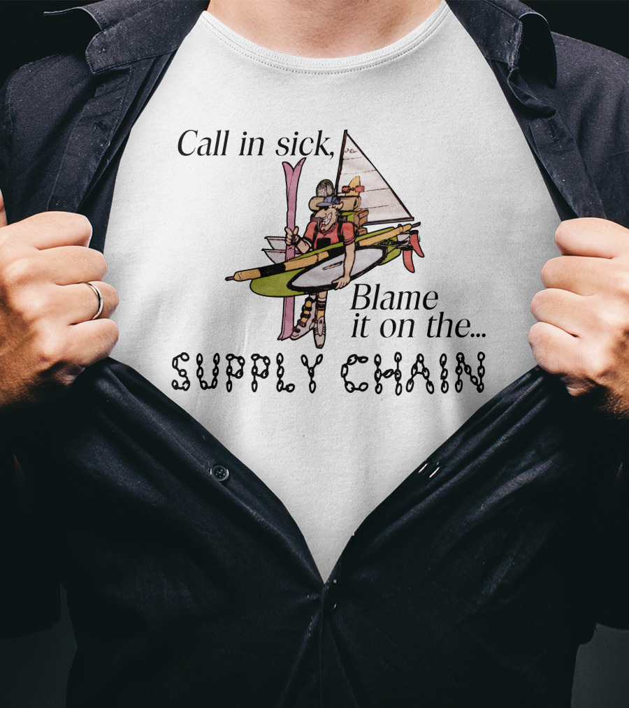 Call In Sick Blame It On The Supply Chain Funny Cartoon Boat Adventure T-Shirt