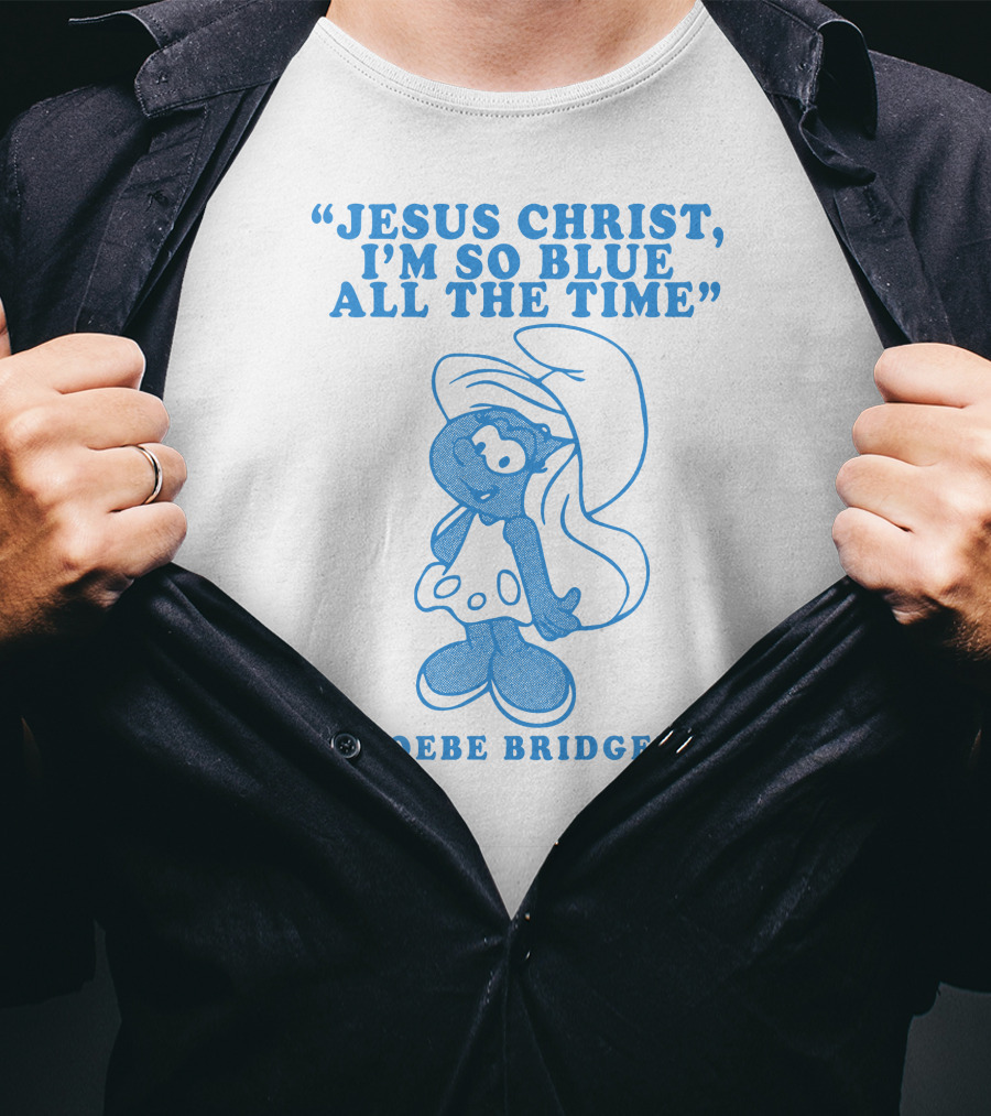 Jesus Christ I’m So Blue All The Time Phoebe Bridgers Smurfette T-Shirt