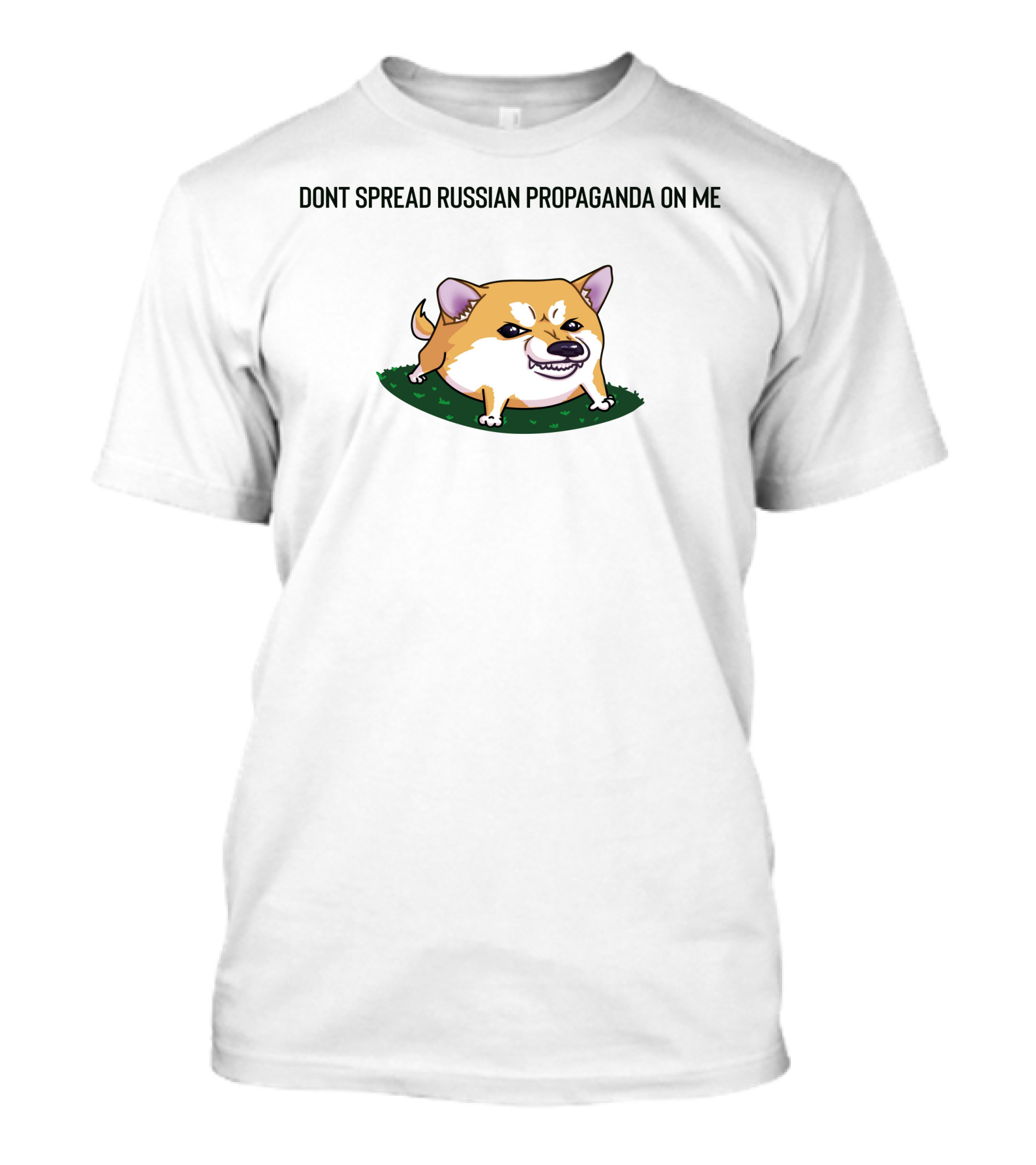 Dont Spread Russian Propaganda On ME Cute Angry Dog T-Shirt