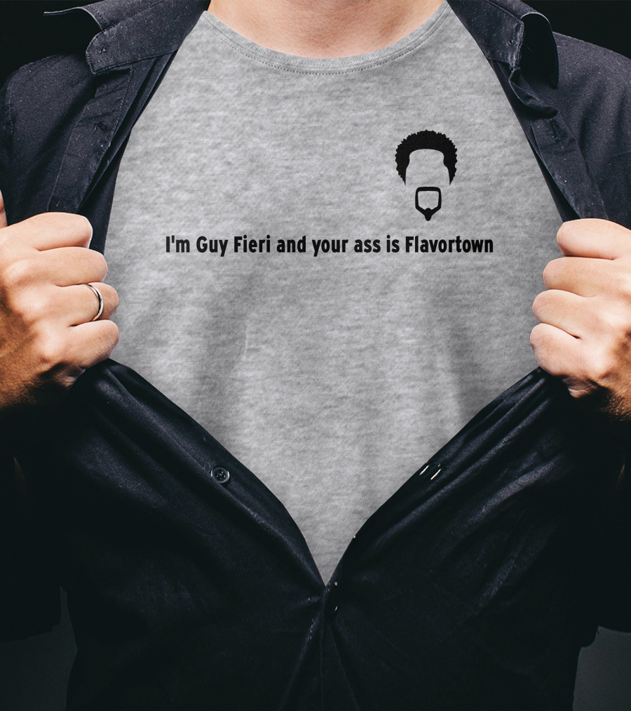 Guy Fieri Your Ass Is Flavortown T-Shirt