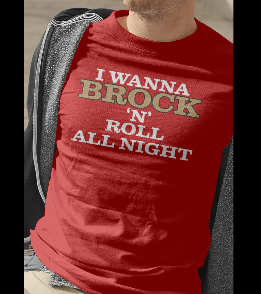 I Wanna Brock ‘N’ Roll All Night T-Shirt