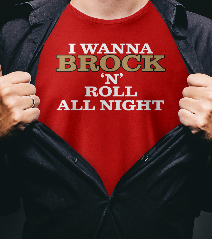 I Wanna Brock ‘N’ Roll All Night T-Shirt