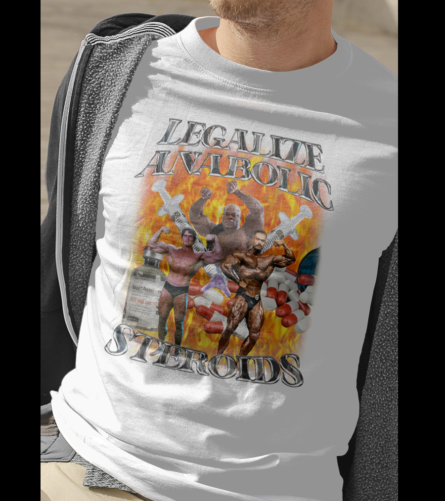 Legalize Anabolic Steroids Bodybuilders Capsules Syringes Flames T-Shirt