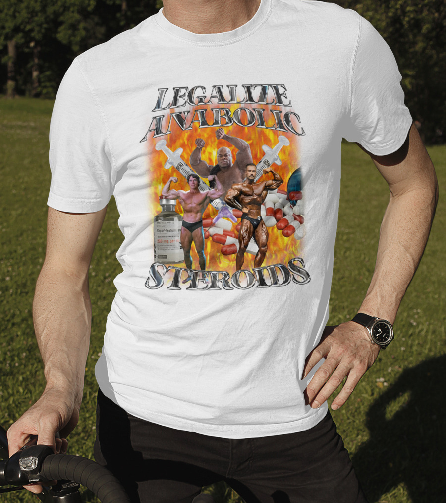Legalize Anabolic Steroids Bodybuilders Capsules Syringes Flames T-Shirt