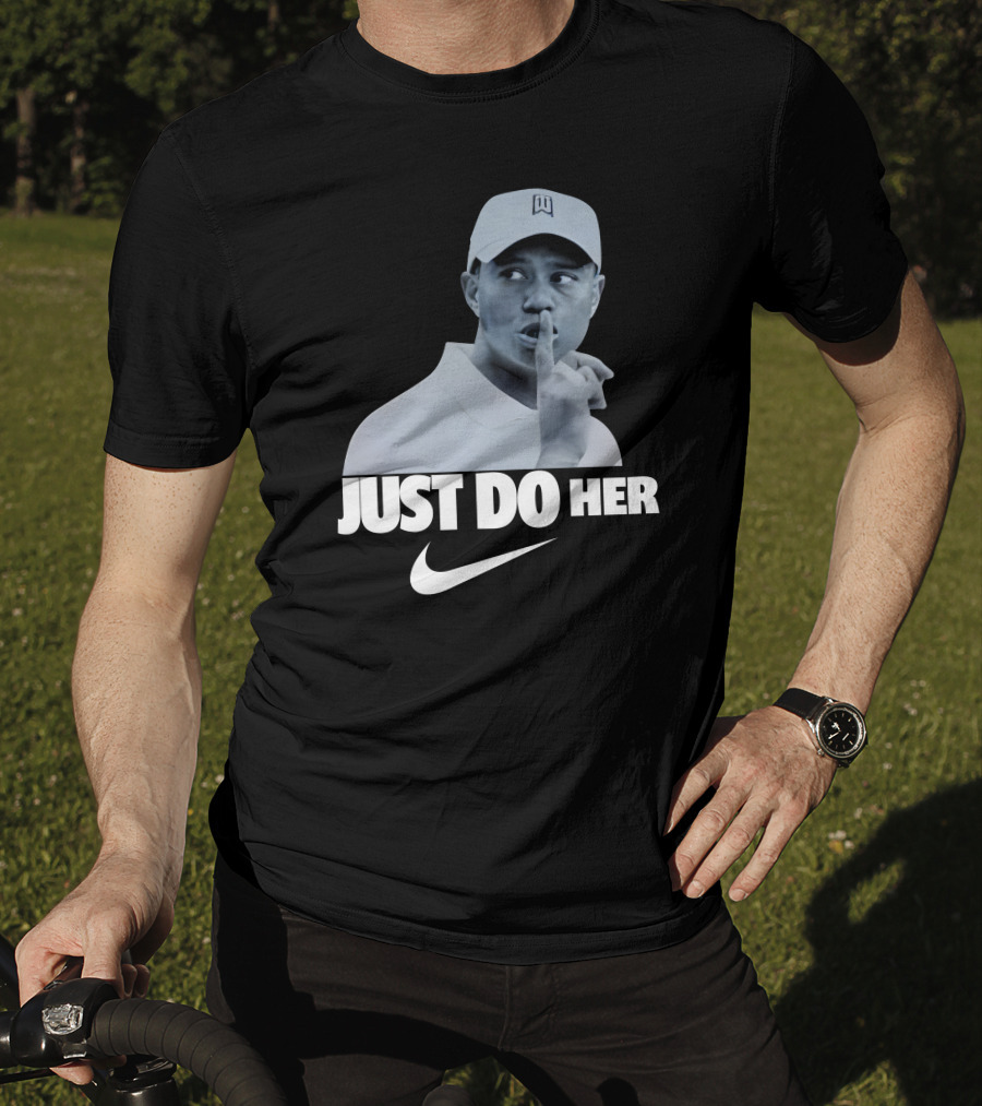 Just Do Her Tiger Woods T-Shirt