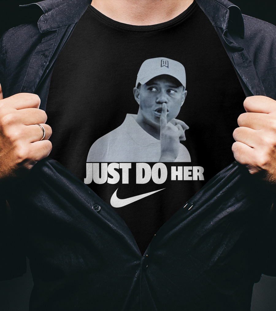 Just Do Her Tiger Woods T-Shirt