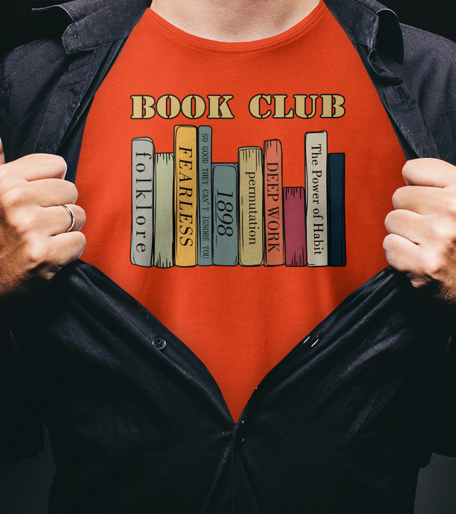 Book Club Folklore Fearless So Good They Can't Ignore You 1898 Deep Work The Power Of Habit T-Shirt