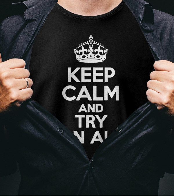 Keep Calm And Try An Ale Crown T-Shirt