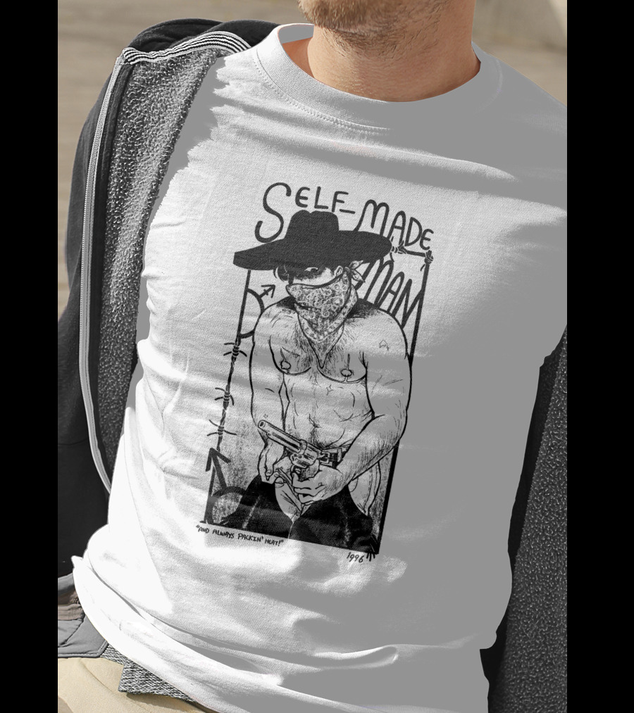 Self-Made Man 1996 And Always Packin Heat Cowboy Bandit T-Shirt