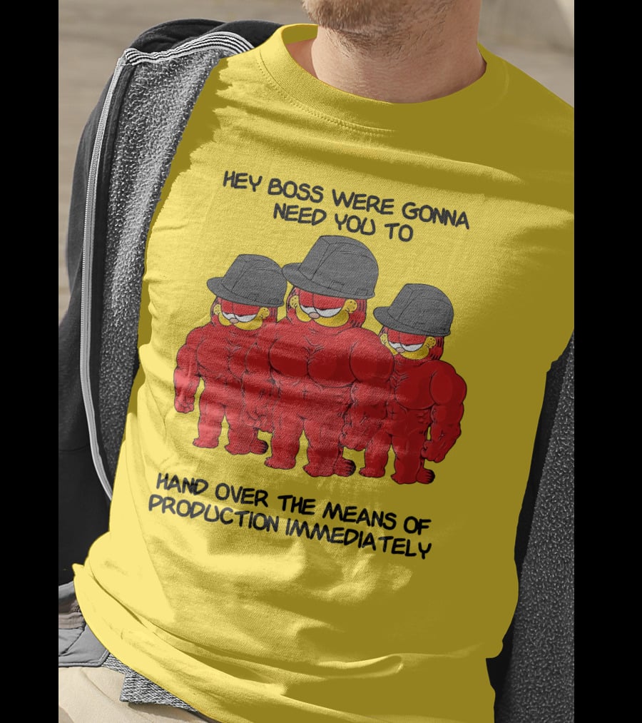 Hey Boss Were Gonna Need You To Hand Over The Means Of Production Immediately Buff Cartoon Character Trio Initiative T-Shirt
