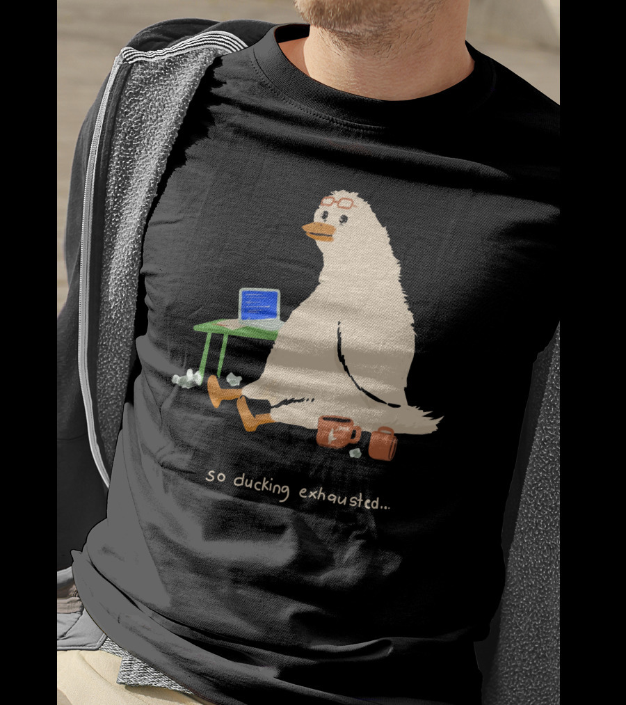 So Ducking Exhausted Coffee Laptop Duck T-Shirt