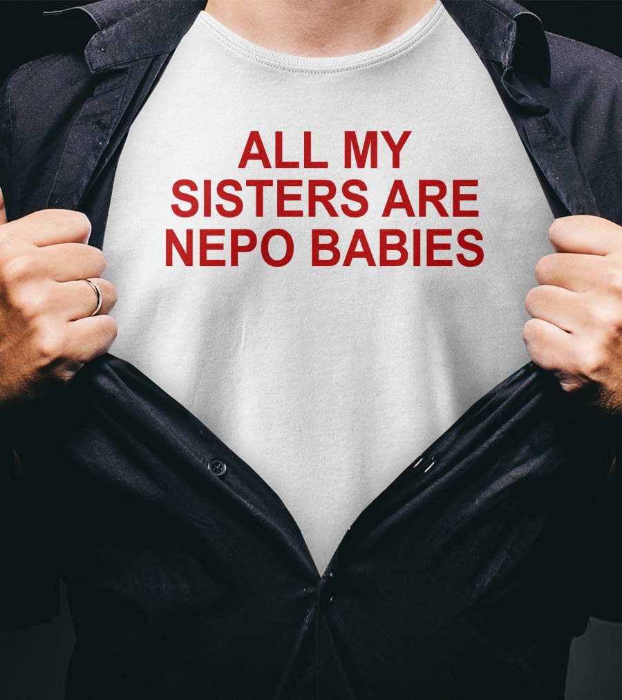 Tallulah Willis All My Sisters Are Nepo Babies T-Shirt