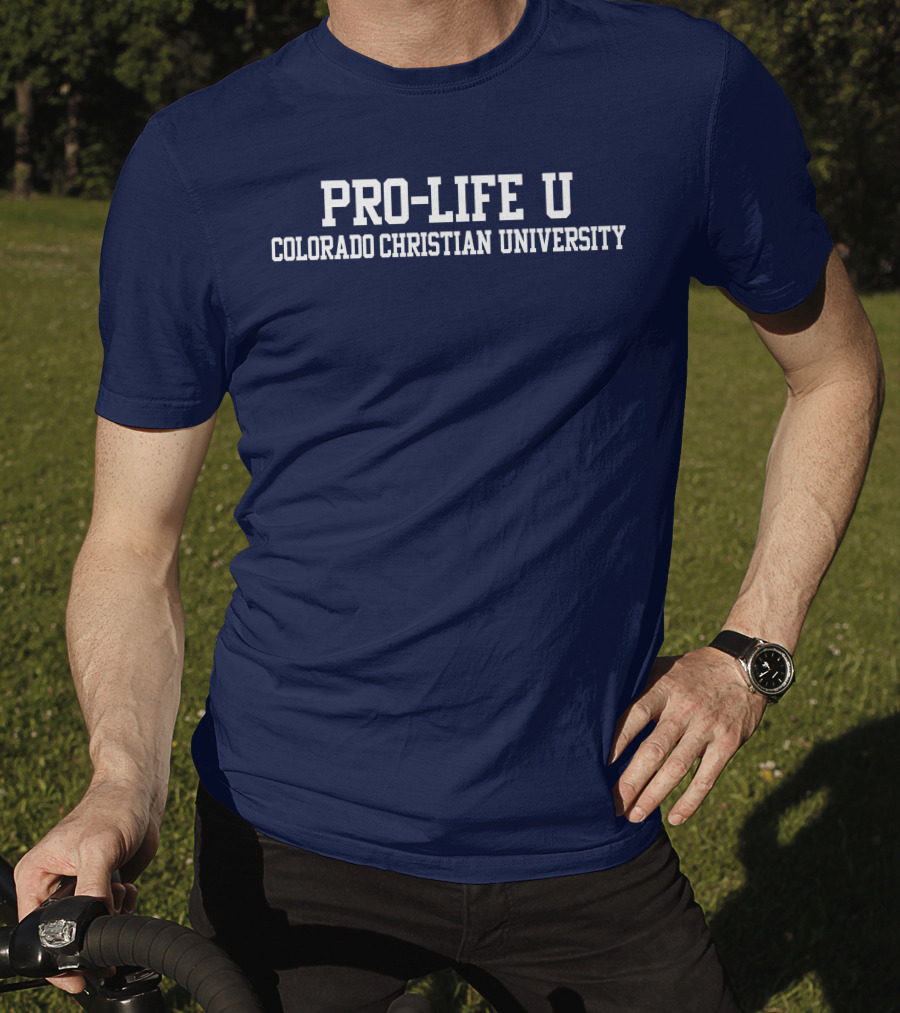 Pro-Life U Colorado Christian University Campus Spirit T-Shirt
